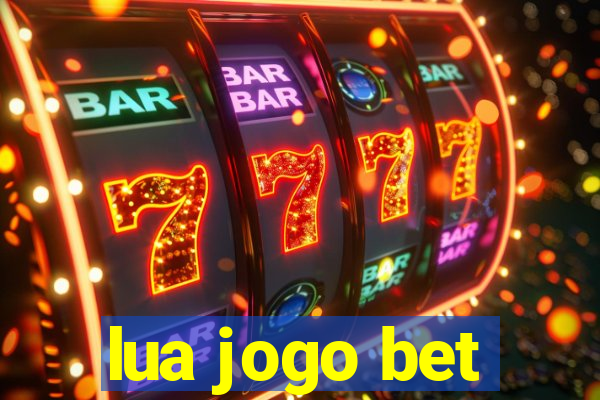 lua jogo bet